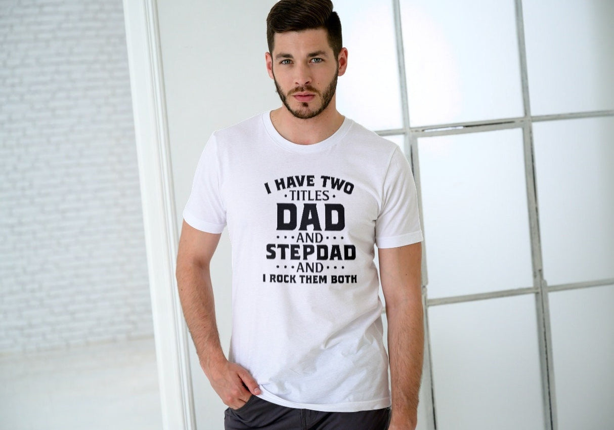 I have Two Titles Dad and Stepdad I Rock Them SVG Cut File