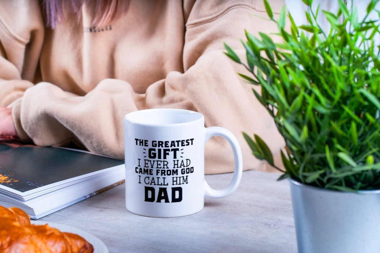 The Greatest Gift I ever Had Came From God SVG Cut File