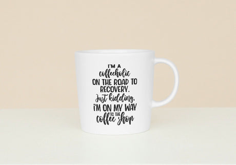 Im a Coffeeholic on the road to recovery SVG Cut File