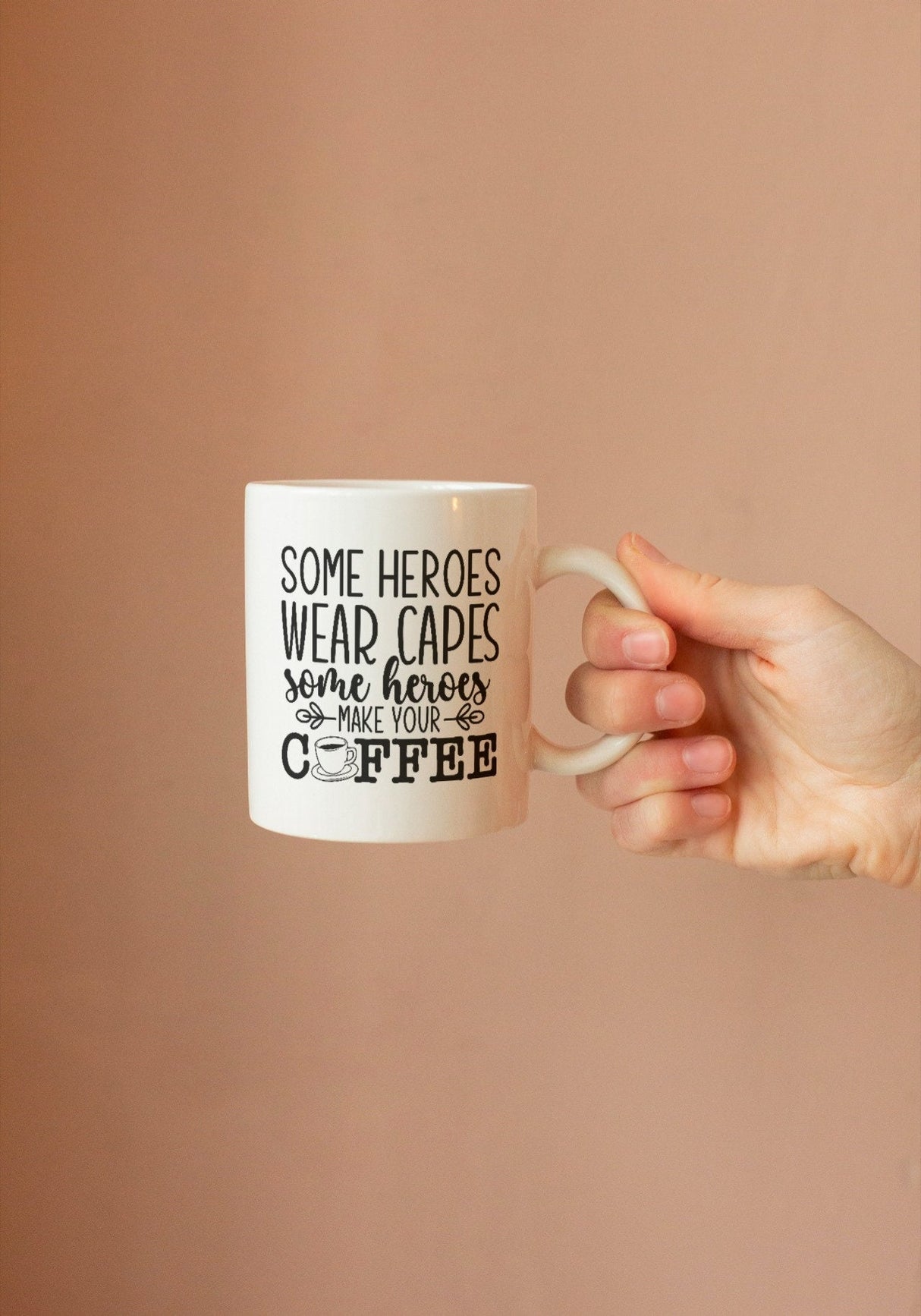 Some Heros Wear Capes Some Make Coffee SVG Cut File