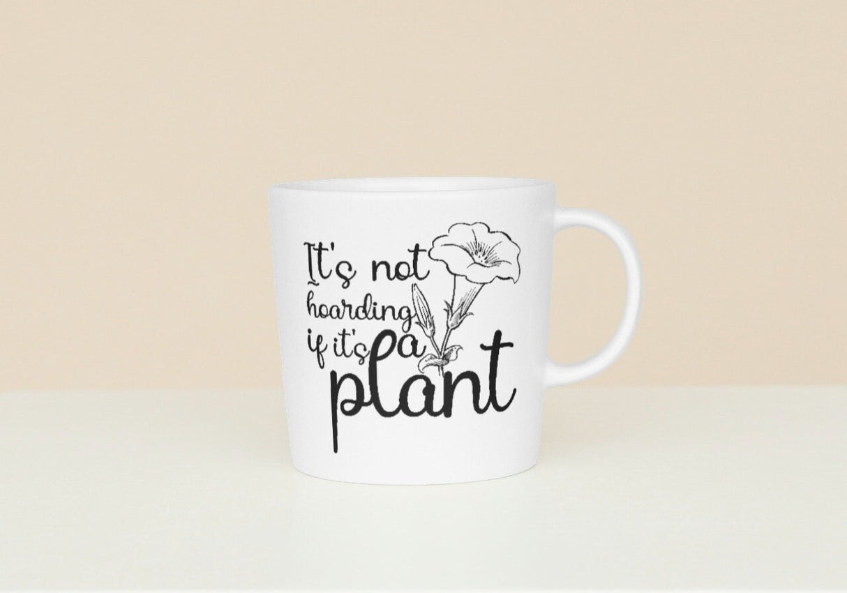 Its Not Hoarding If its plants SVG Cut File