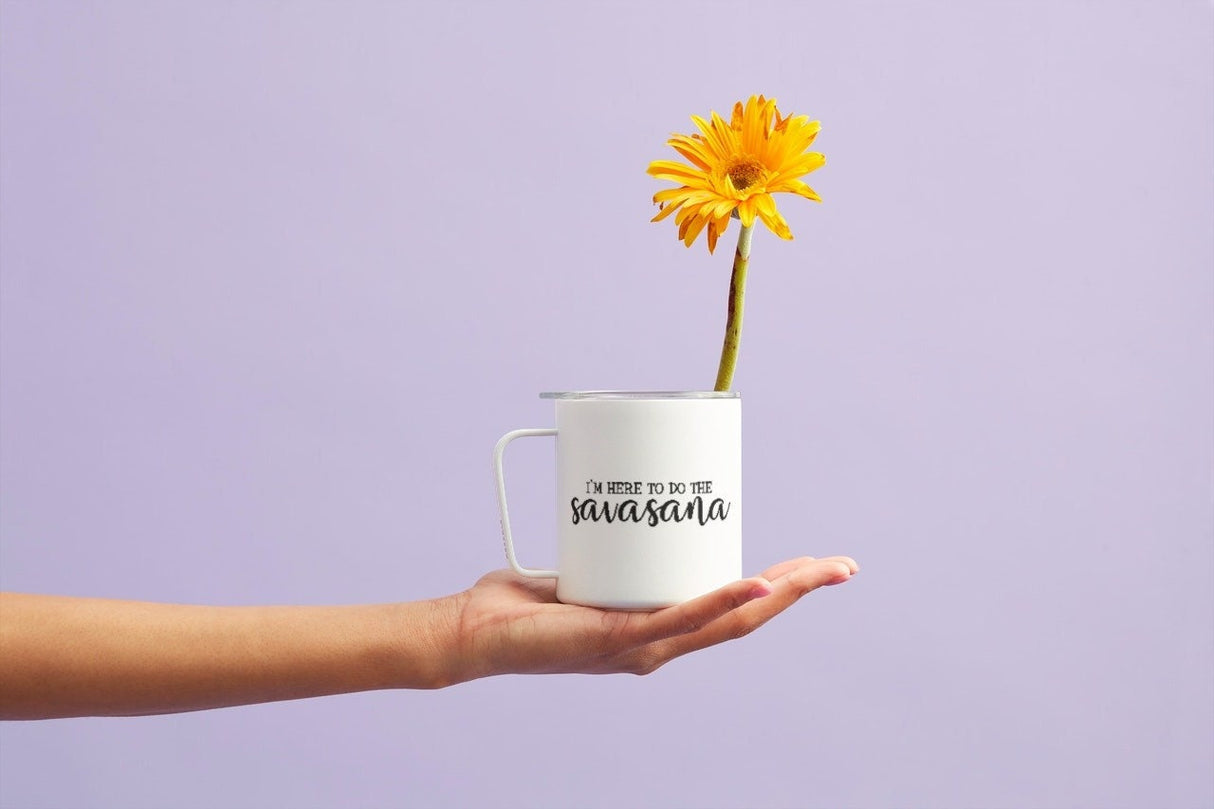 Im Here To Do Savasana SVG Cut File