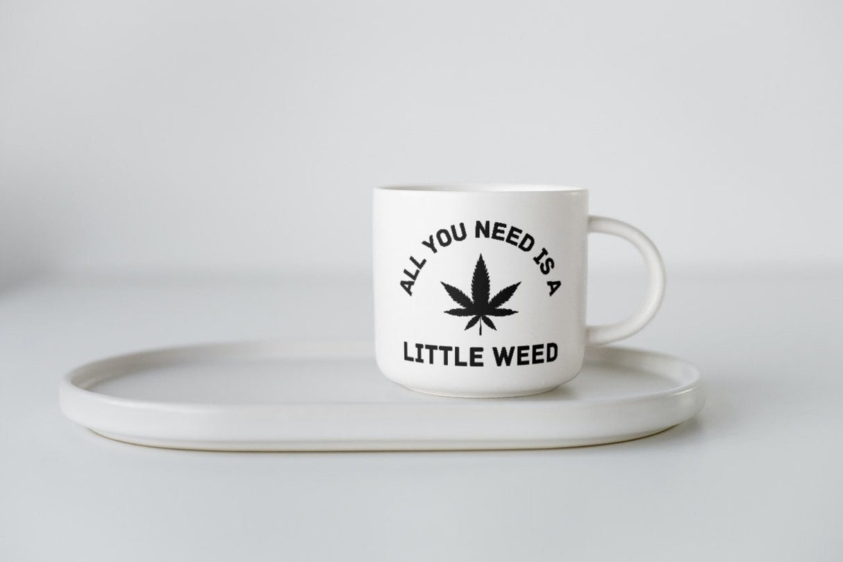All You Need Is Weed SVG Cut File