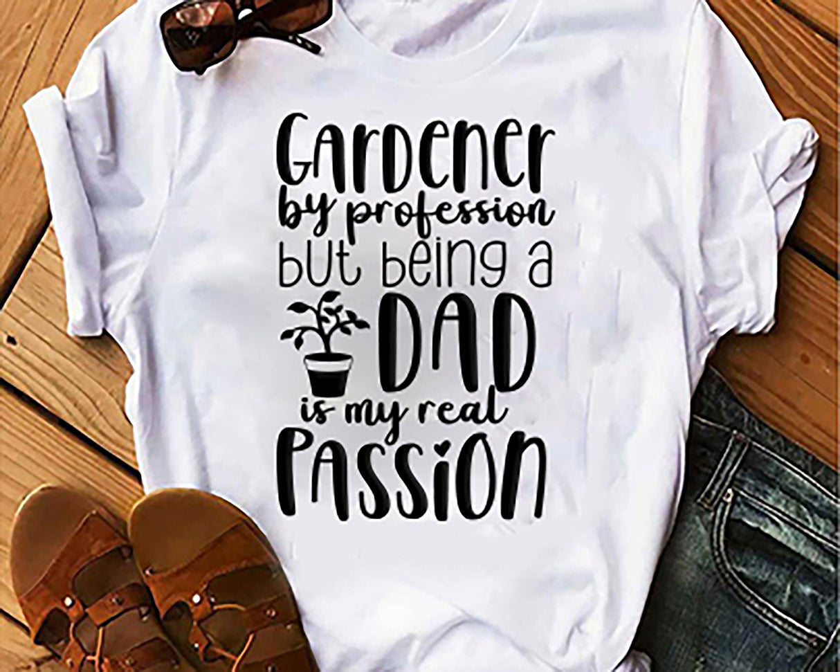 Gardener by Profession Dad Passion SVG Cut File