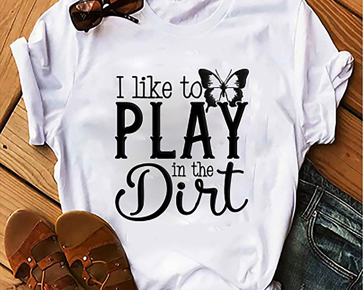 I like to Play in The Dirt SVG Cut File