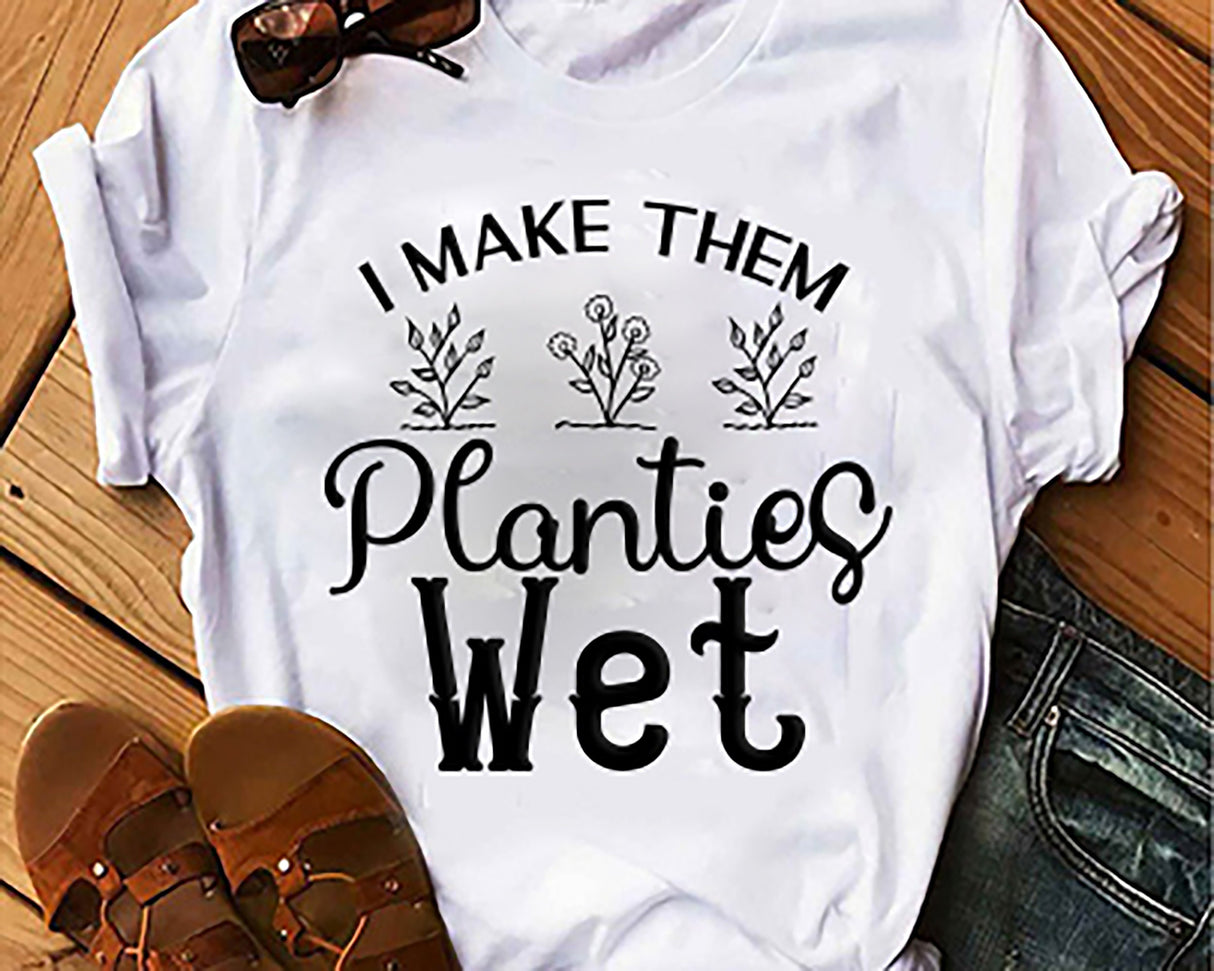 I Make My Planties Wet SVG Cut File