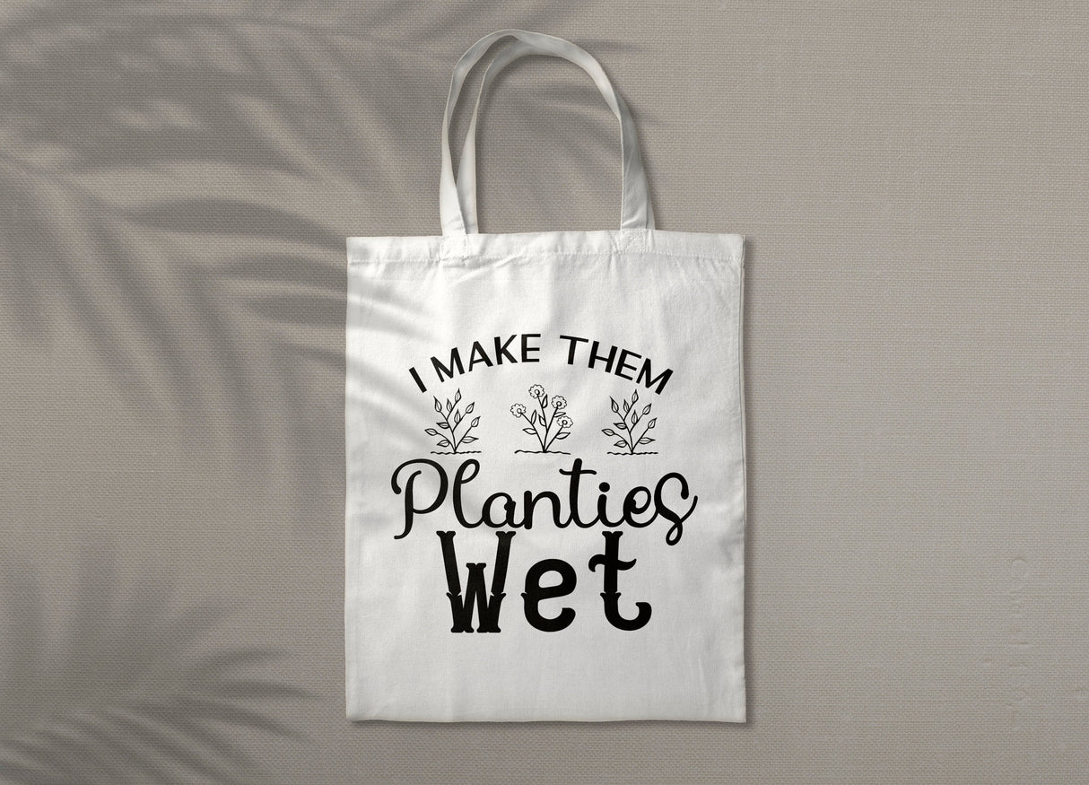 I Make My Planties Wet SVG Cut File