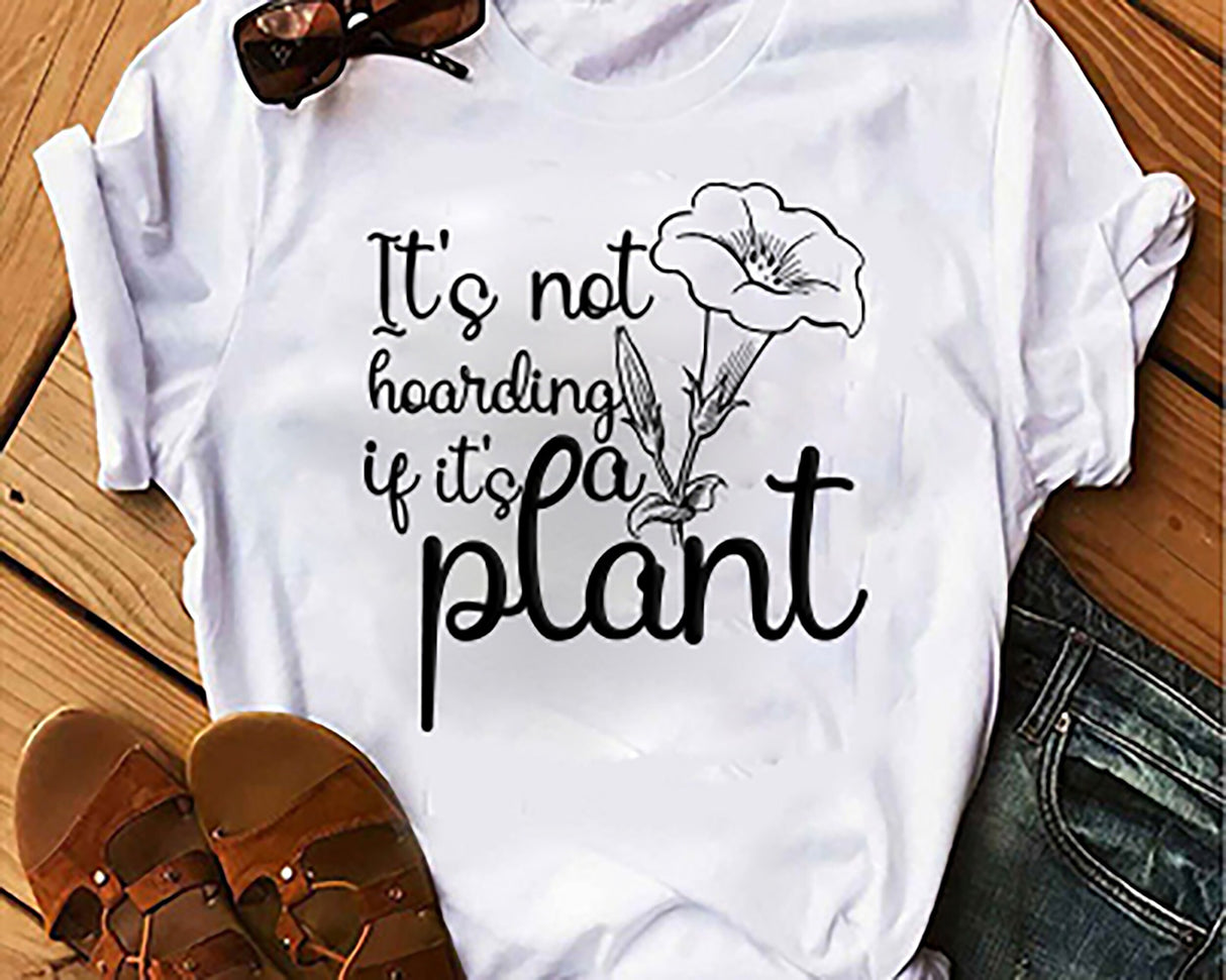 Its Not Hoarding If its plants SVG Cut File