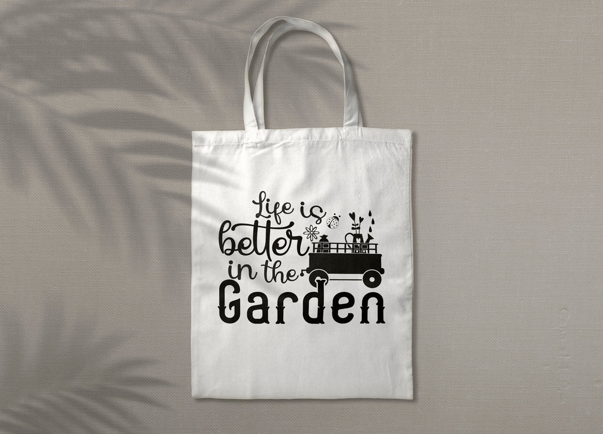 Life is better in the Garden SVG Cut File