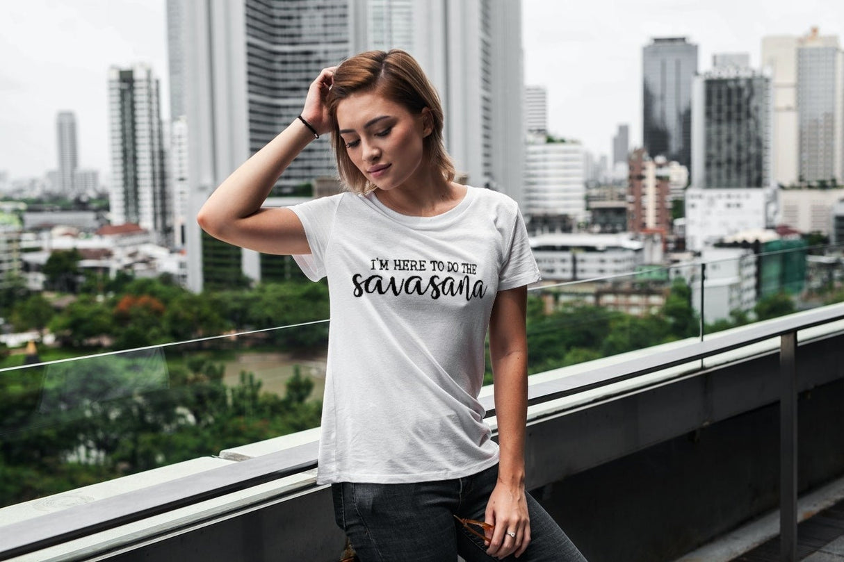 Im Here To Do Savasana SVG Cut File