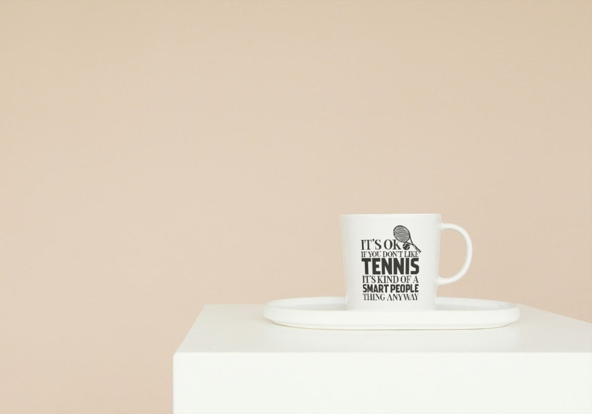 Its Okay If You Dont Like Tennis - Smart People Thing SVG Cut File