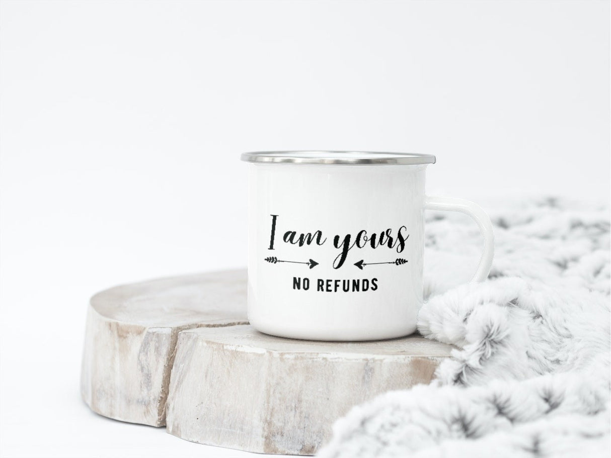 I am Yours No Refunds SVG Cut File