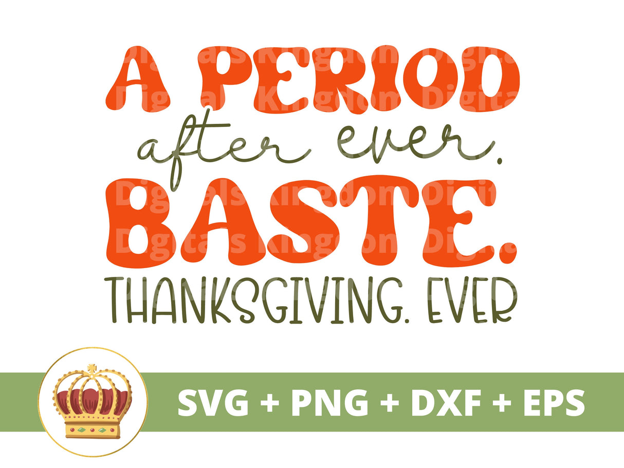 Baste. Thanksgiving. Ever. SVG Cut File