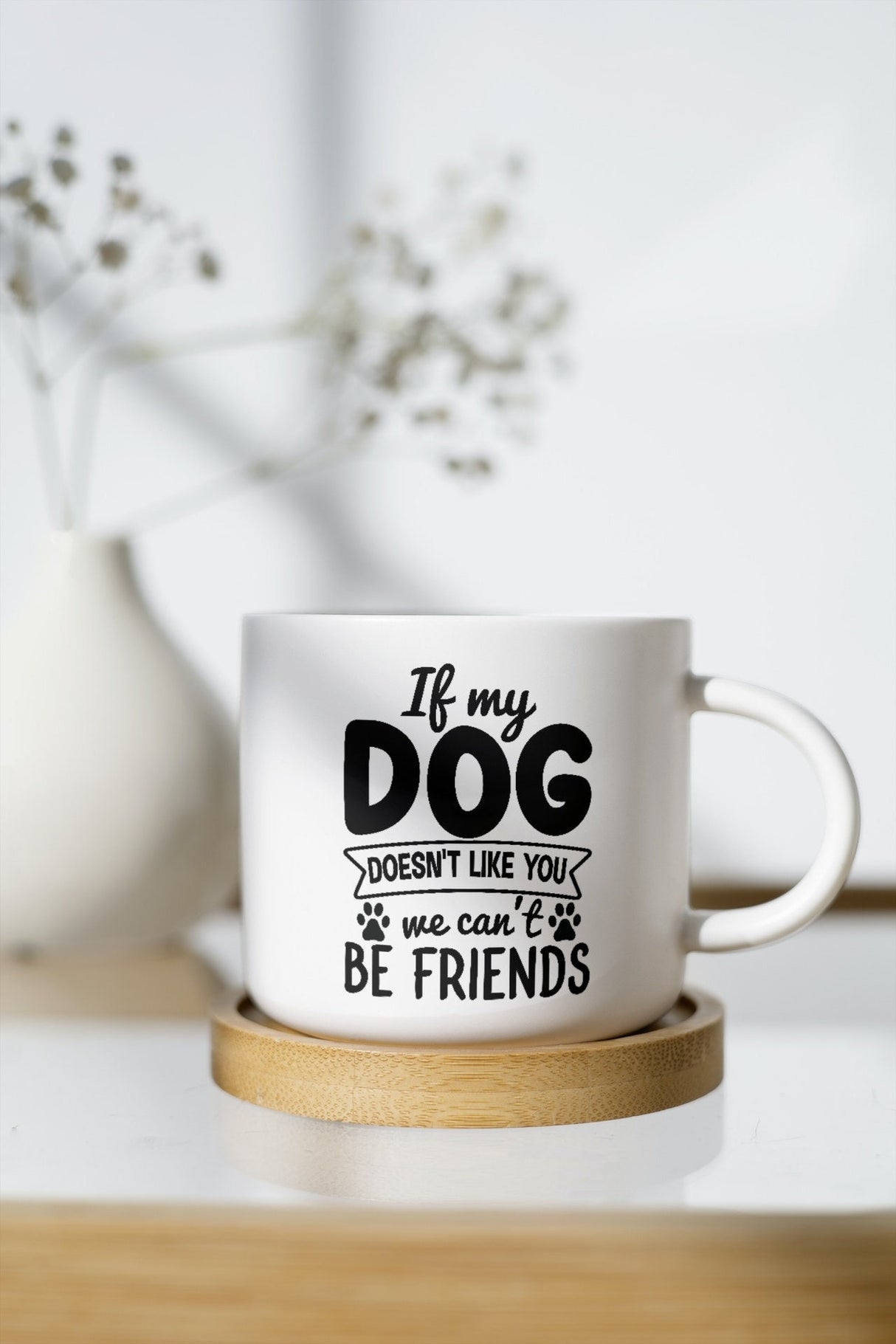 If my dog doesn't like you, we can't be friends SVG Cut File