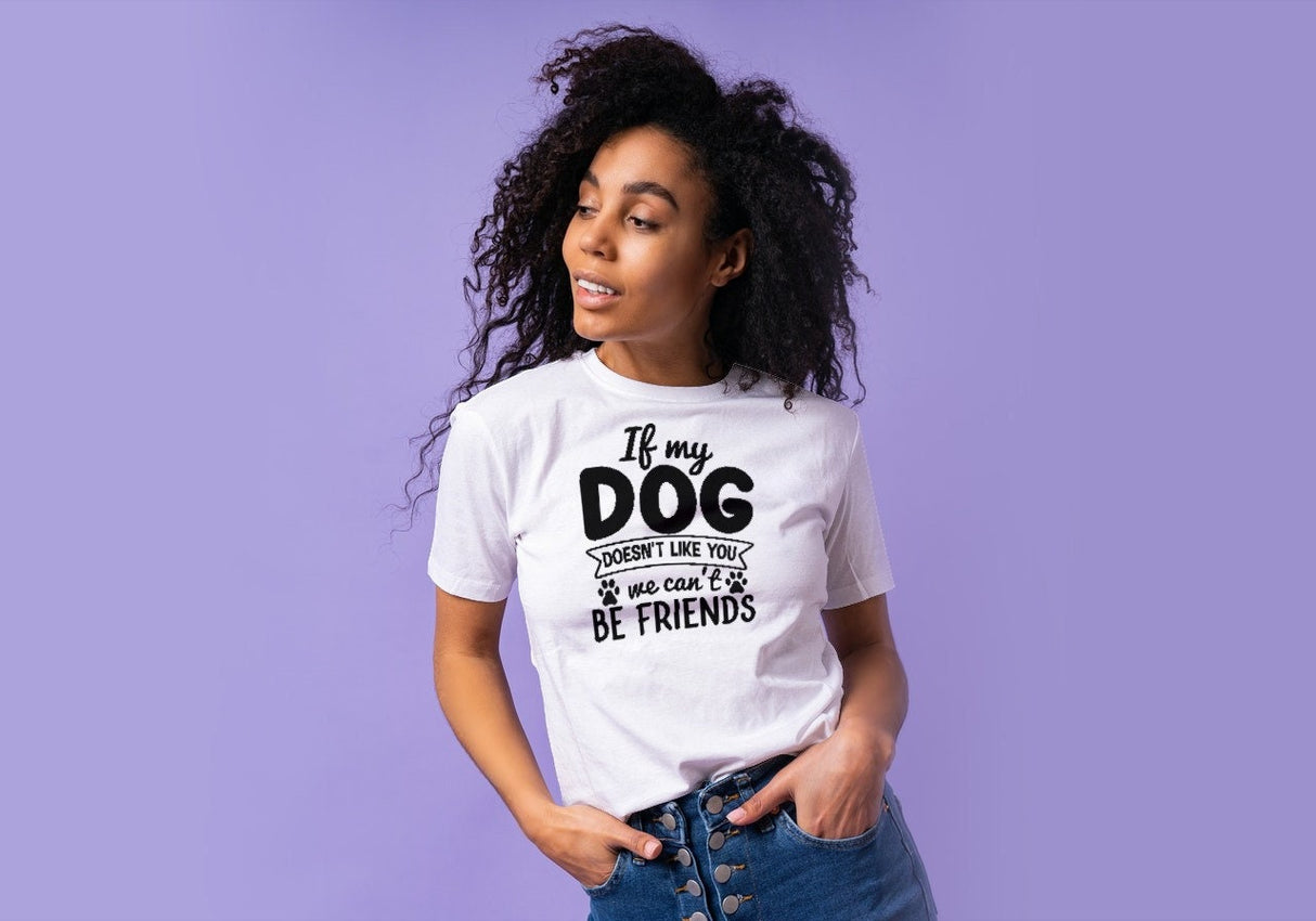 If my dog doesn't like you, we can't be friends SVG Cut File