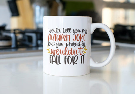 I would tell you my autumn joke but you probably wouldn't fall for it SVG Cut File