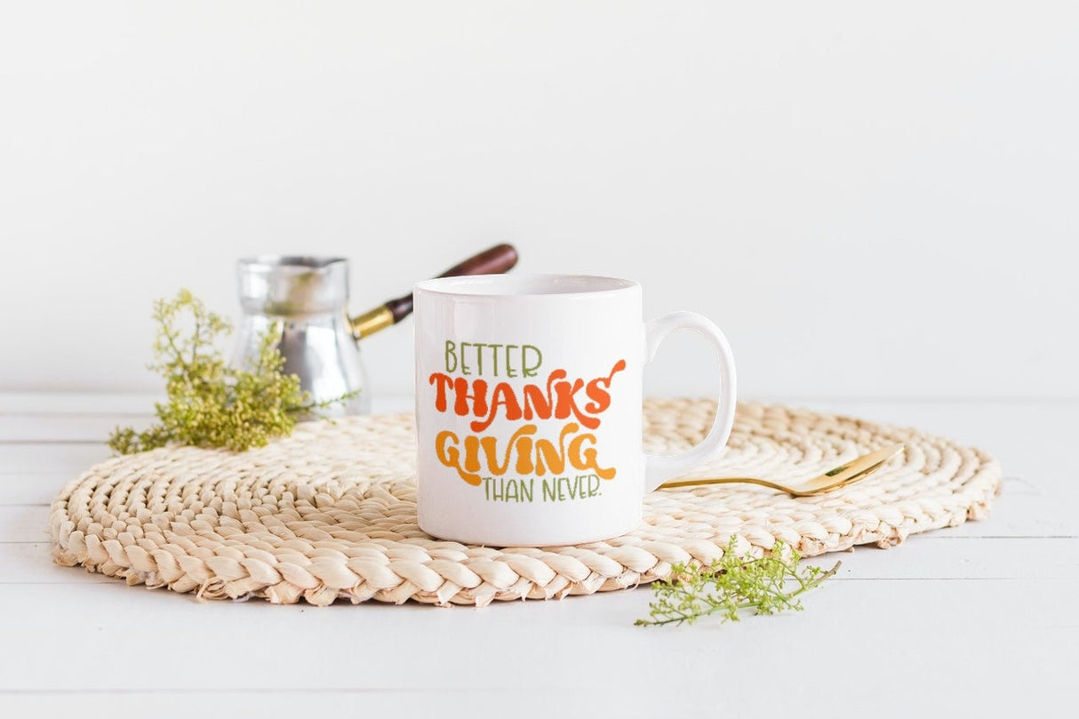 Better Thanksgiving than never SVG Cut File