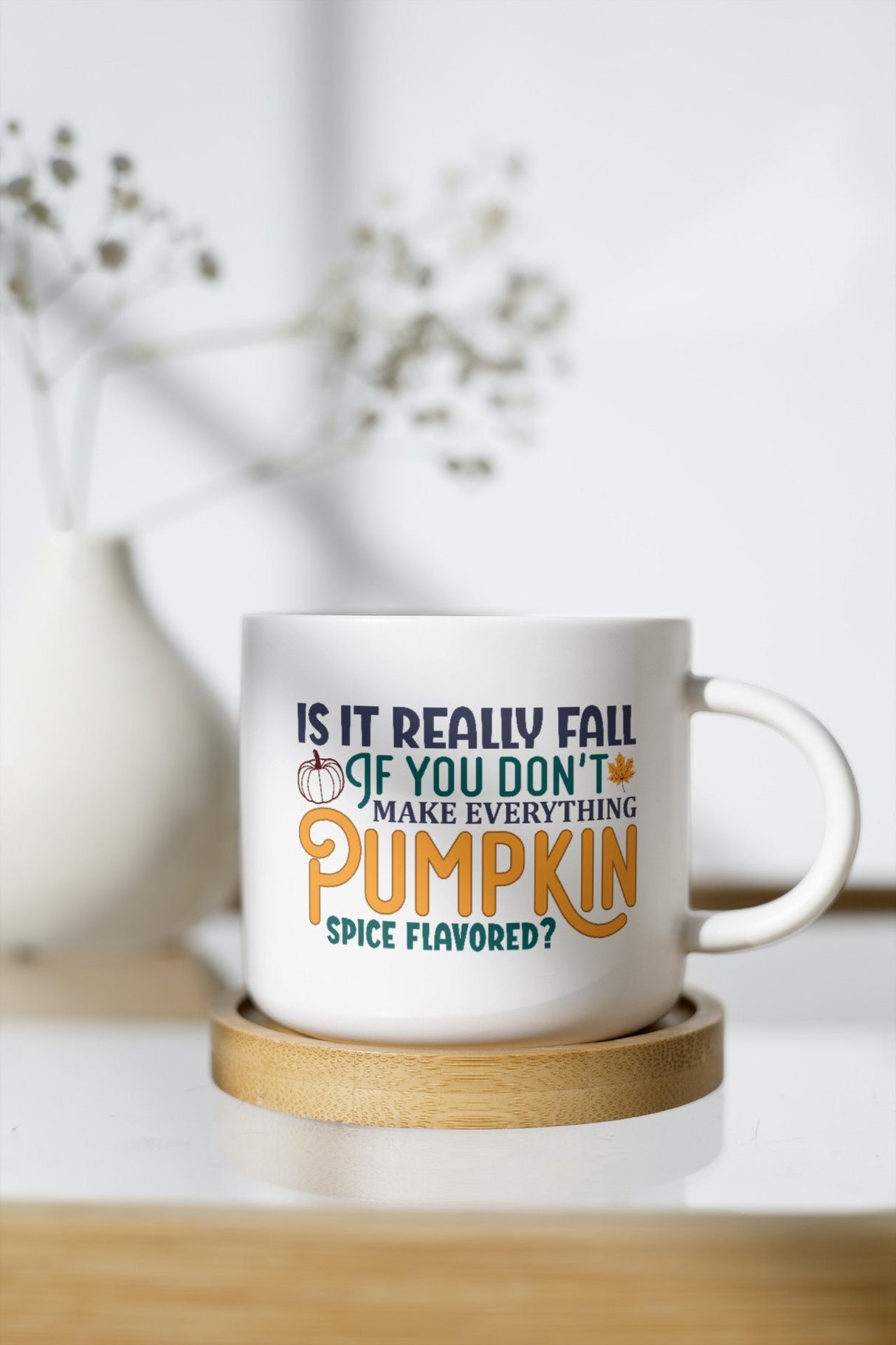 Is it fall if you don't make everything Pumpkin spice flavored SVG Cut File