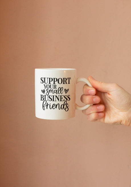 Support Your Small Business Friends SVG Cut File