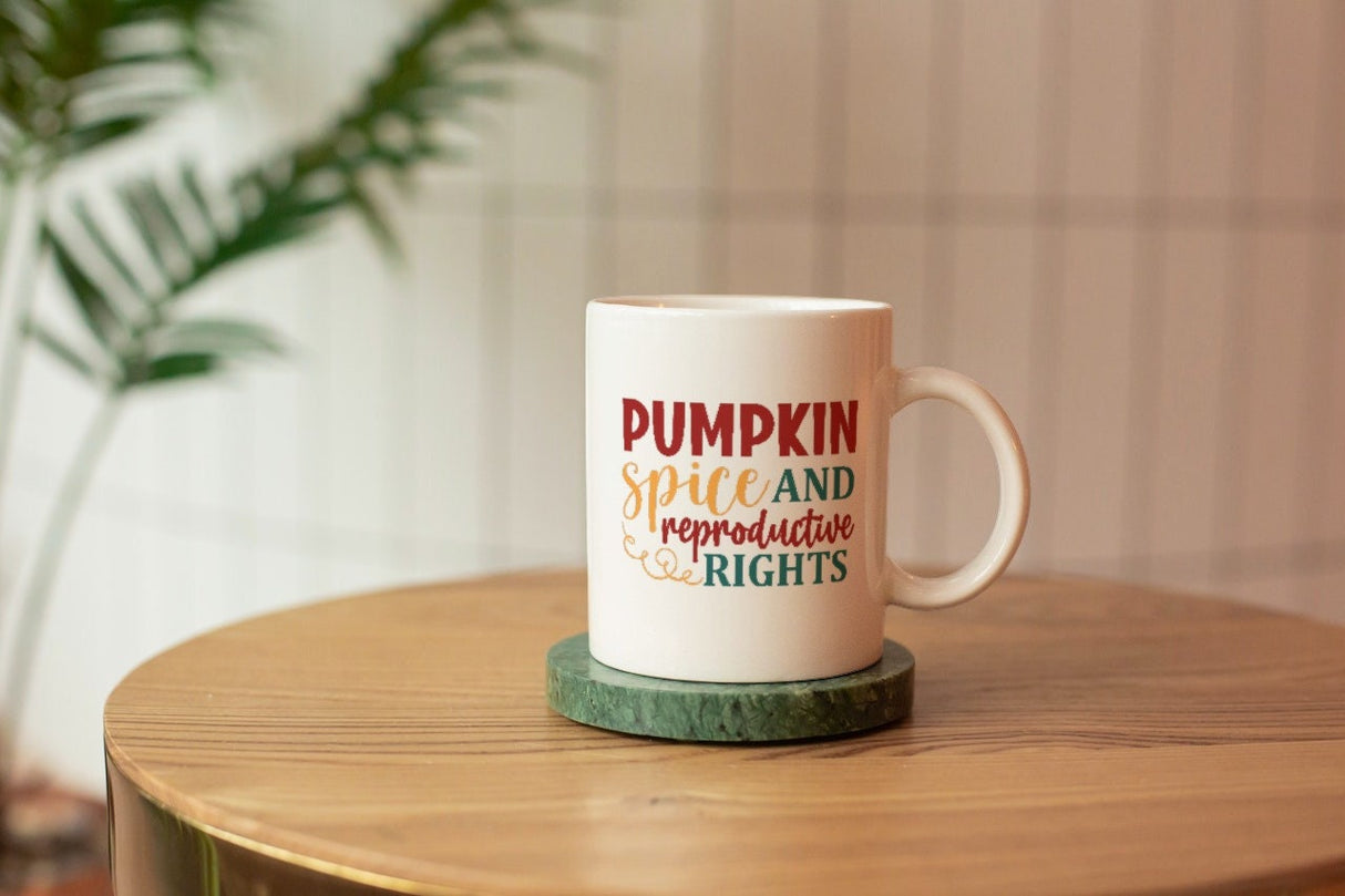 Pumpkin Spice and Reproductive Rights SVG Cut File