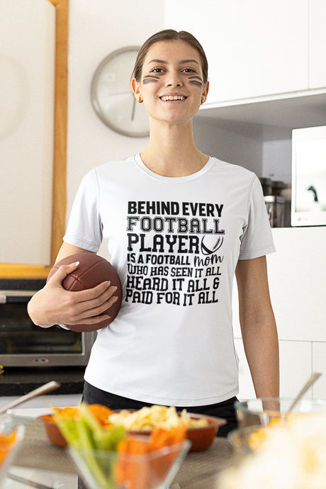 Behind every Football Player is a Football Mom who has Seen it all Heard it all SVG Cut File