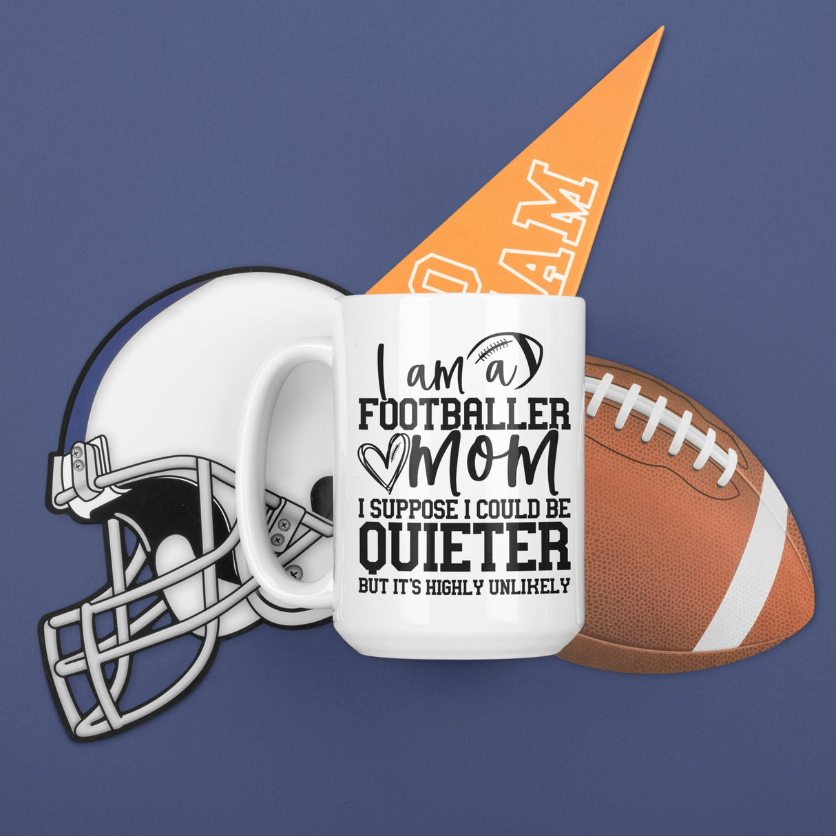 I am a Footballer Mom. I suppose I could be quieter but it's highly unlikely SVG Cut File