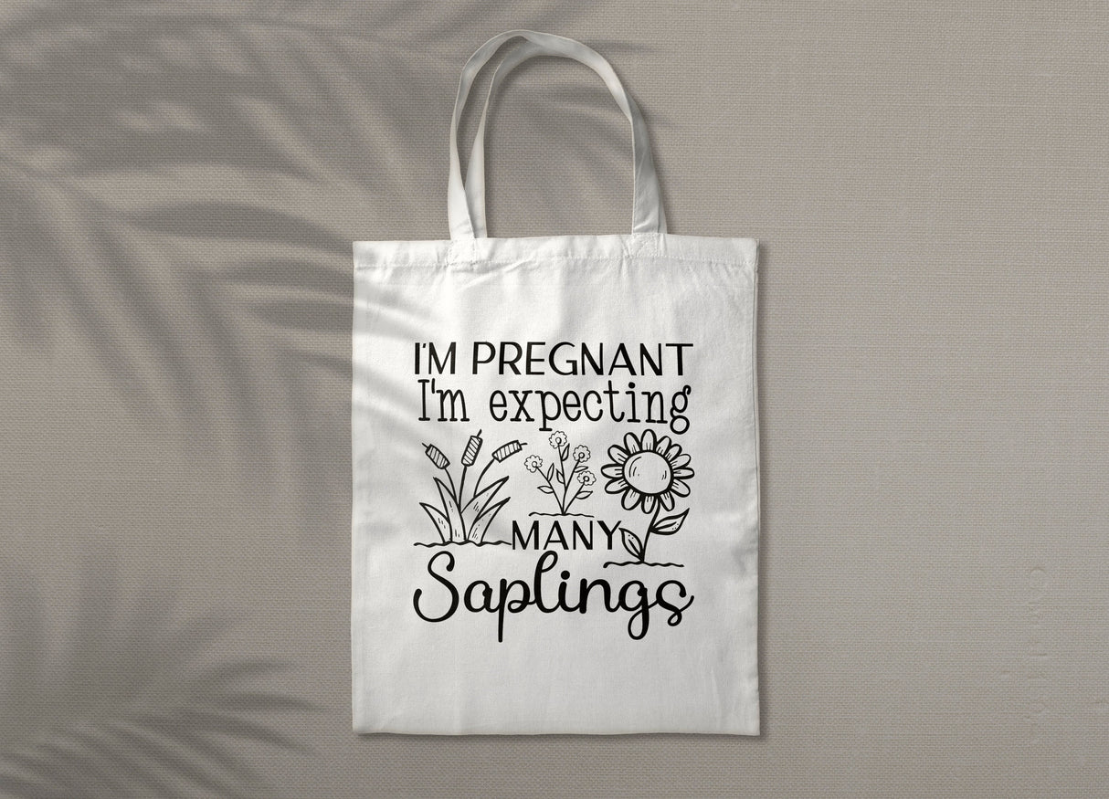 Im pregnant im expecting many saplings SVG Cut File