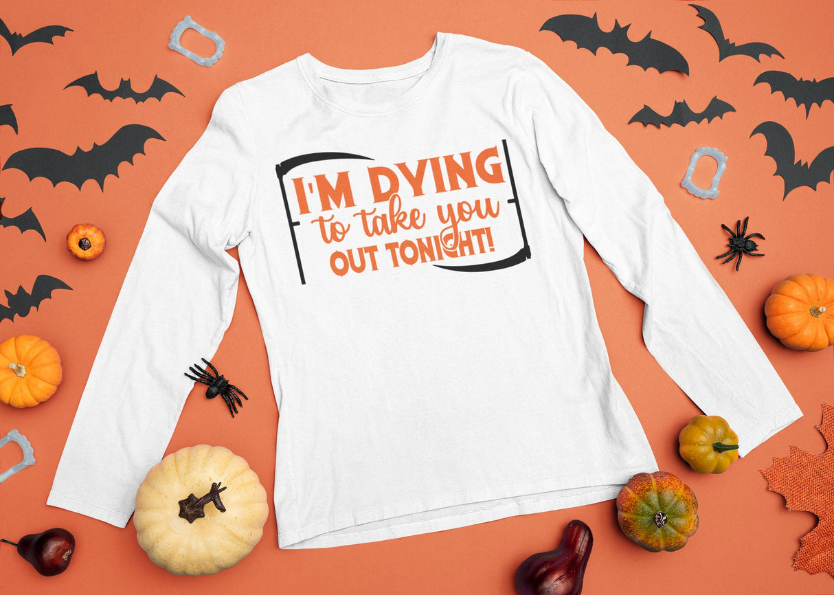 I'm dying to take you out tonight! SVG Cut File
