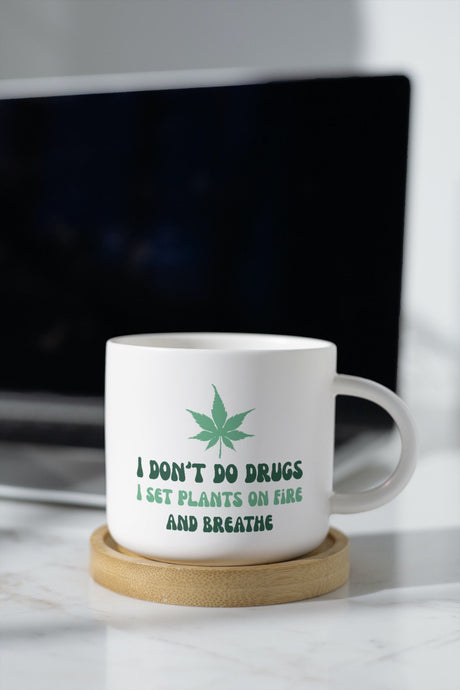 I don't do drugs I set plants on fire and breathe SVG Cut File