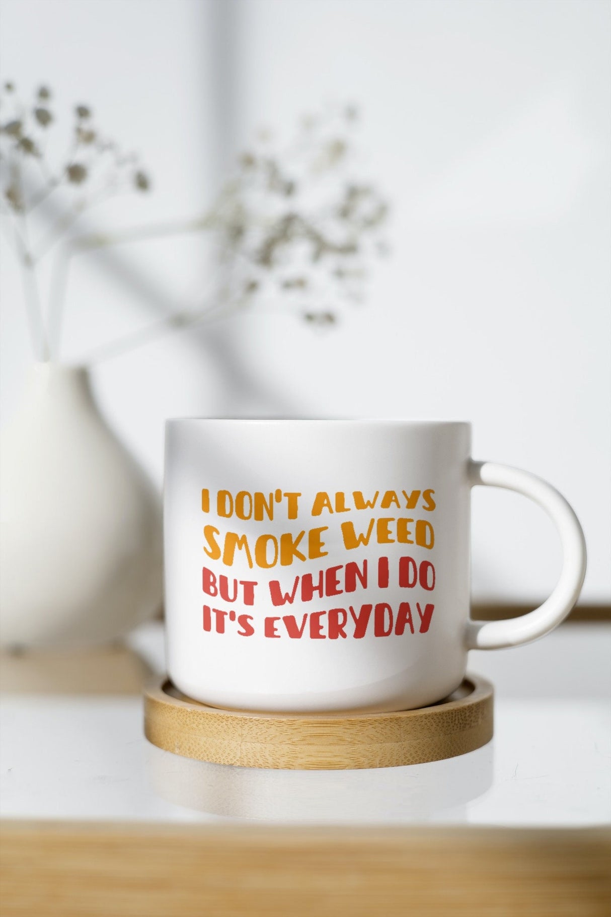 I don't always smoke weed but when I do it's everyday SVG Cut File