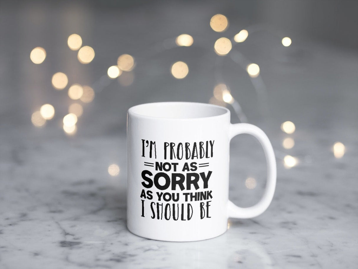 I'm probably not as sorry as you think I should be SVG Cut File