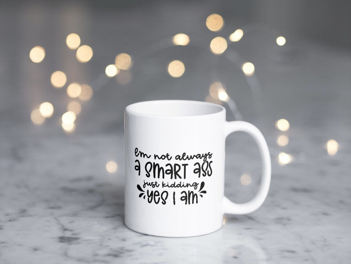I'm not always a smart ass just kidding Yes I am SVG Cut File