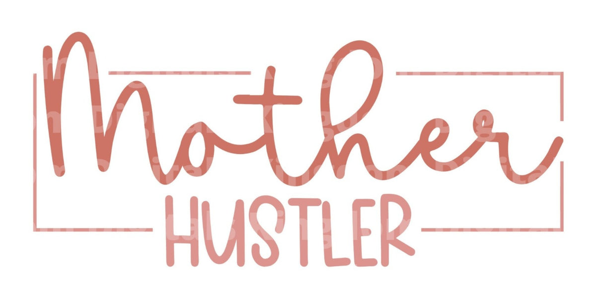 Mother Hustler SVG Cut File