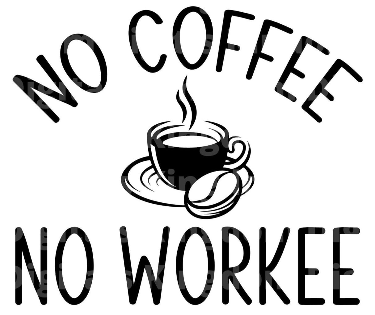 No Coffee No Workee SVG Cut File