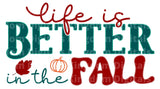 Life is better in the Fall SVG Cut File