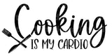 Cooking Is my Cardio SVG Cut File