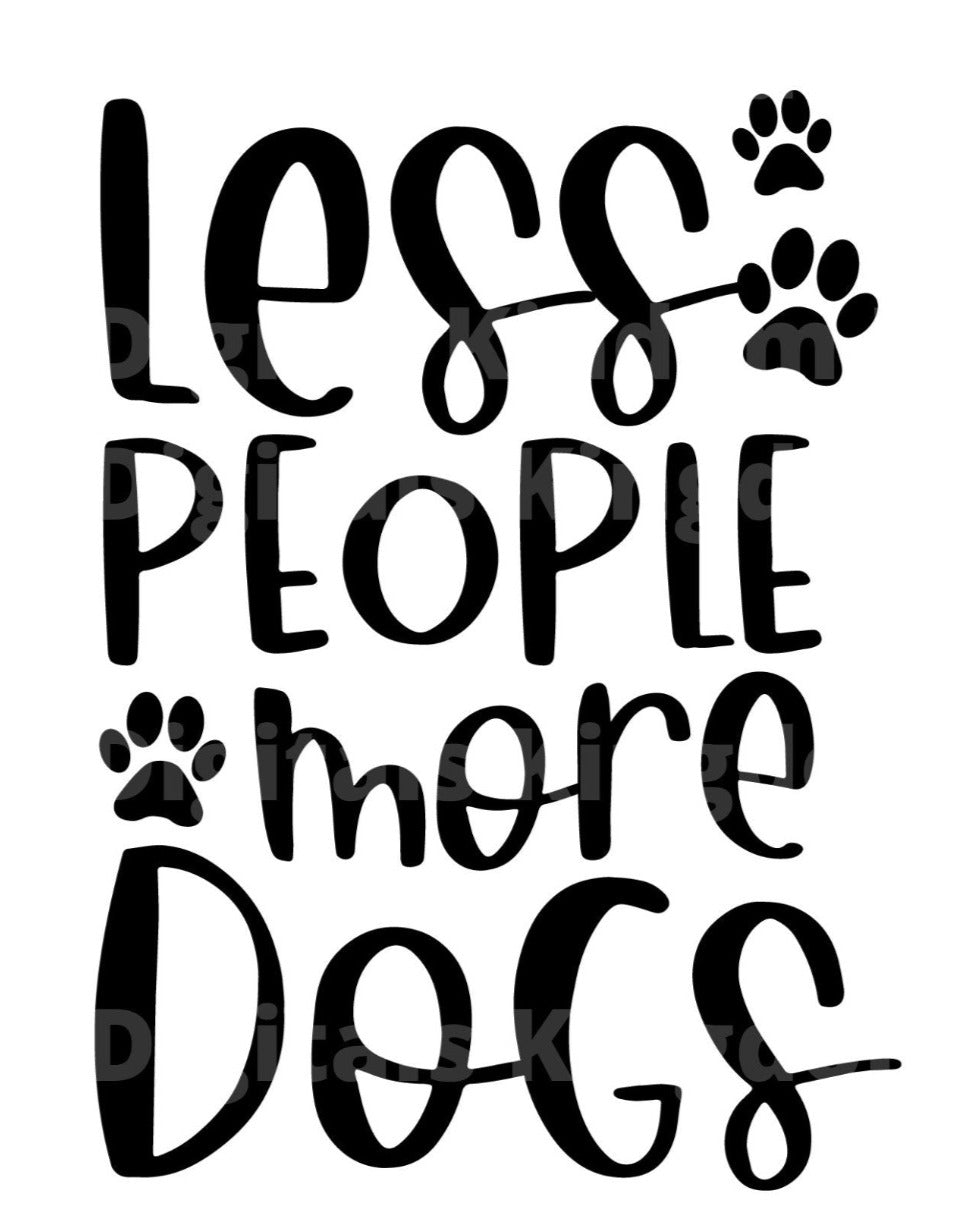 Less People More Dogs SVG Cut File