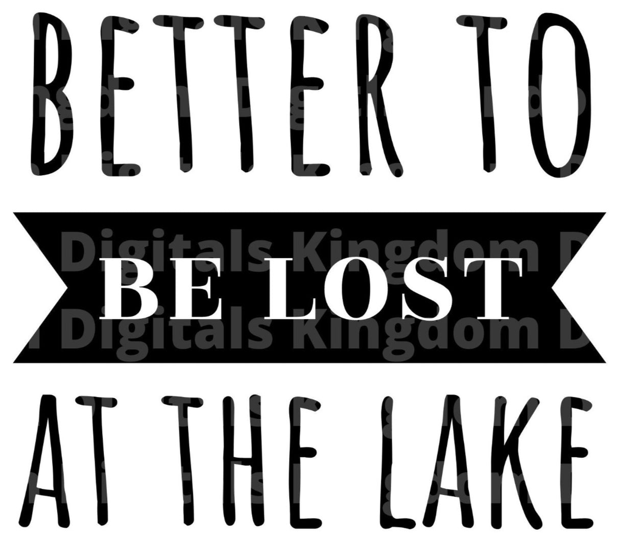 Better Be Lost At The Lake SVG Cut File