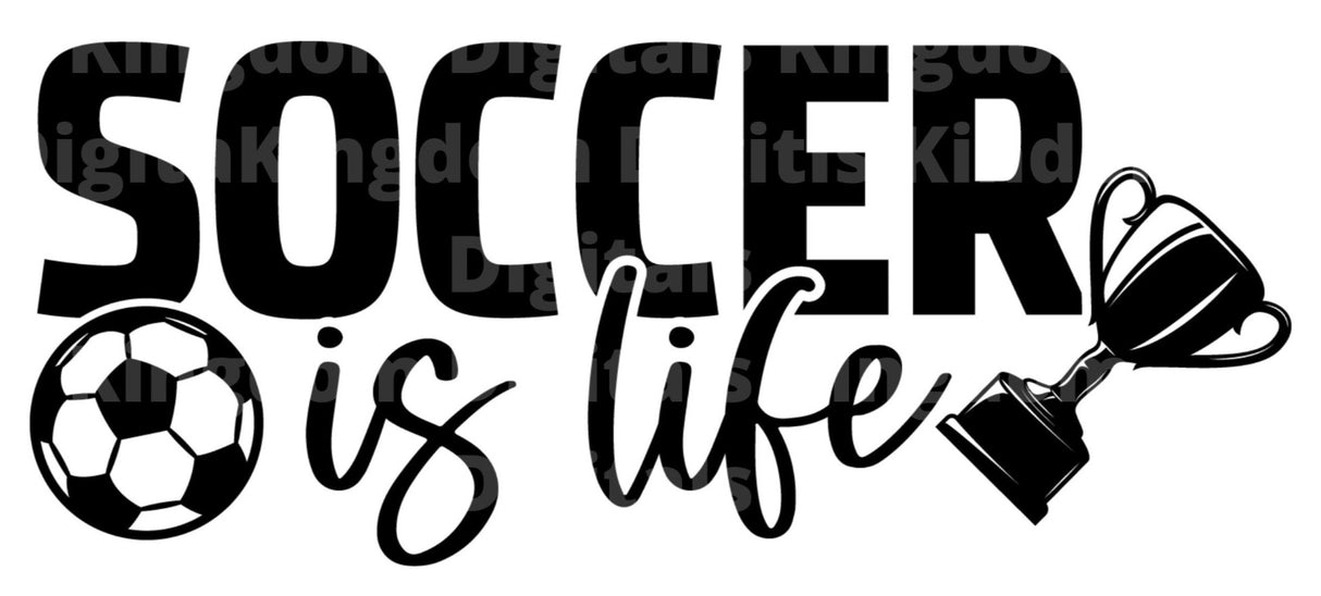 Soccer Is Life SVG Cut File