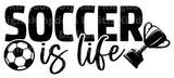 Soccer Is Life SVG Cut File