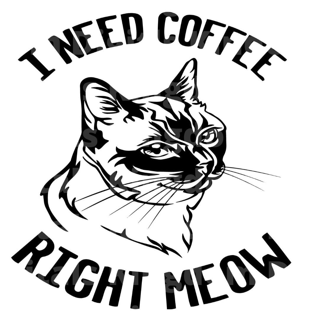 I Need Coffee Right Meow SVG Cut File