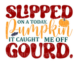 Slipped on a pumpkin today. It caught me off gourd. SVG Cut File