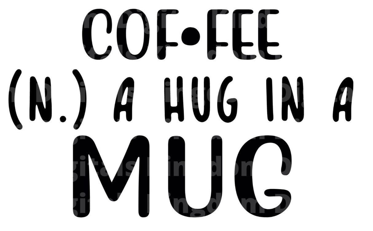 Coffee Noun A hug in a   SVG Cut File