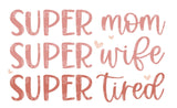 Super Mom Super Wife Super Tired SVG Cut File