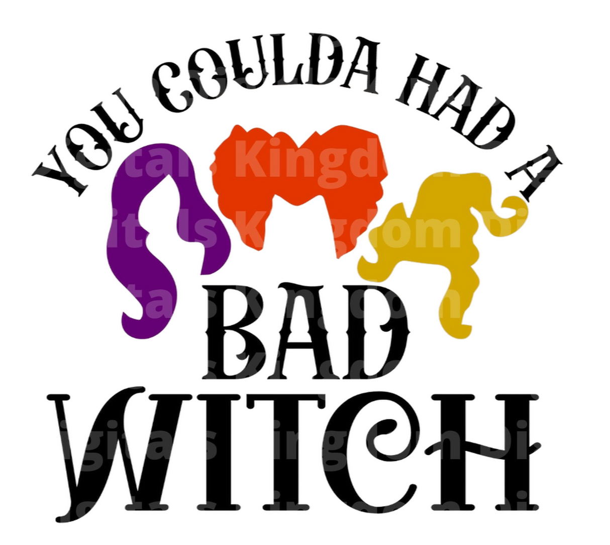 You coulda had a bad witch SVG Cut File