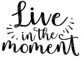 Live in the Moment SVG Cut File