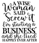 A Wise Woman Said Screw It Start a Business SVG Cut File