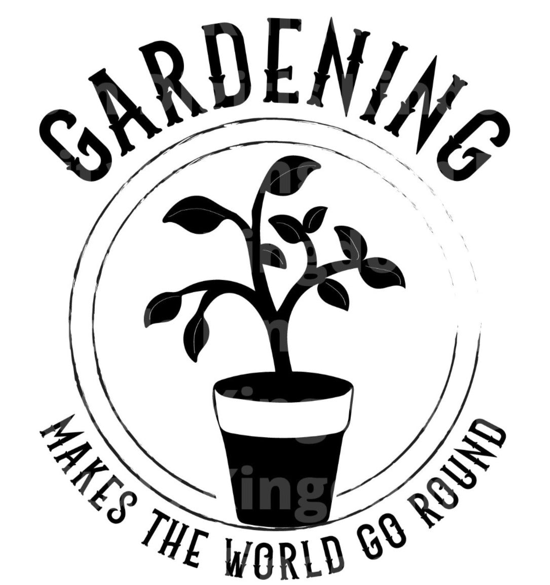 Gardening Make The World Go Round SVG Cut File