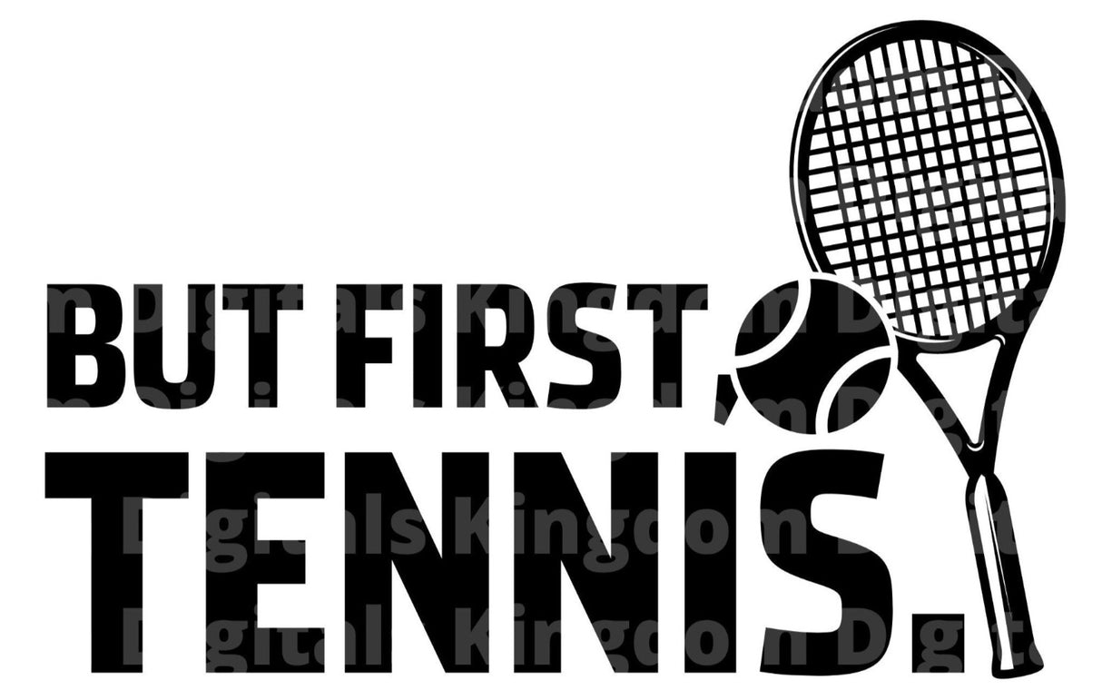 But First Tennis SVG Cut File