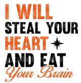 I will steal your heart and eat your brain SVG Cut File